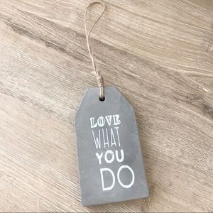 LOVE WHAT YOU DO Hanging Home Decor